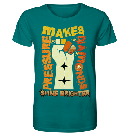 Pressure Makes Diamonds - Organic Shirt