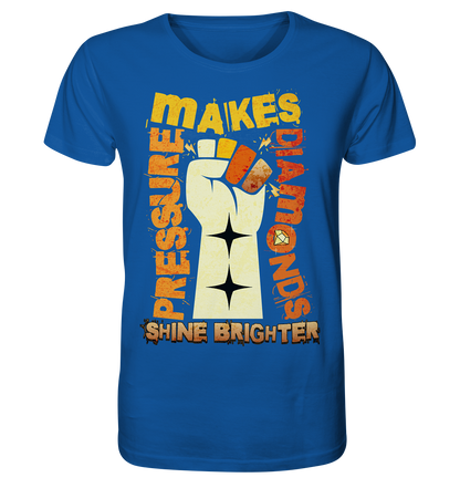 Pressure Makes Diamonds - Organic Shirt