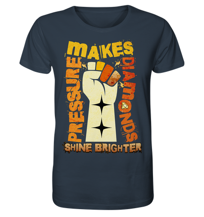 Pressure Makes Diamonds - Organic Shirt