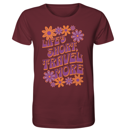 Life's Short, Travel More - Organic Shirt