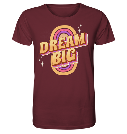 Dream Big - Organic Shirt