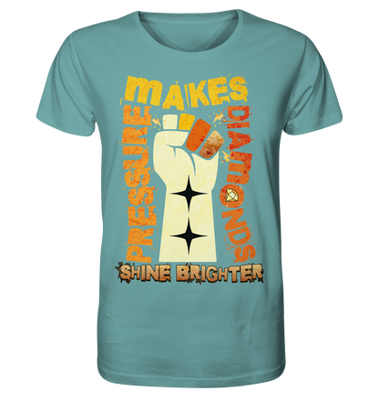 Pressure Makes Diamonds - Organic Shirt