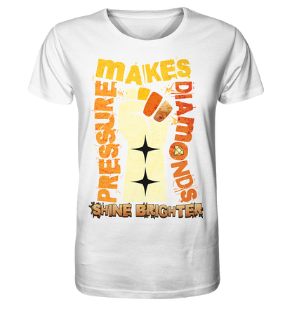 Pressure Makes Diamonds - Organic Shirt