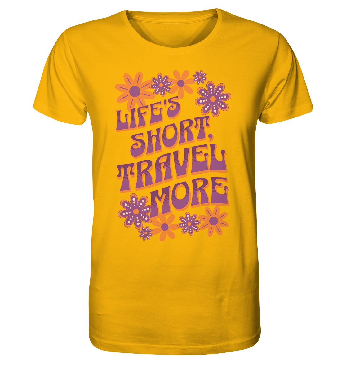 Life's Short, Travel More - Organic Shirt