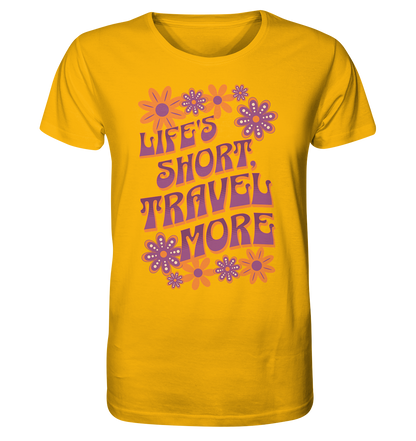 Life's Short, Travel More - Organic Shirt